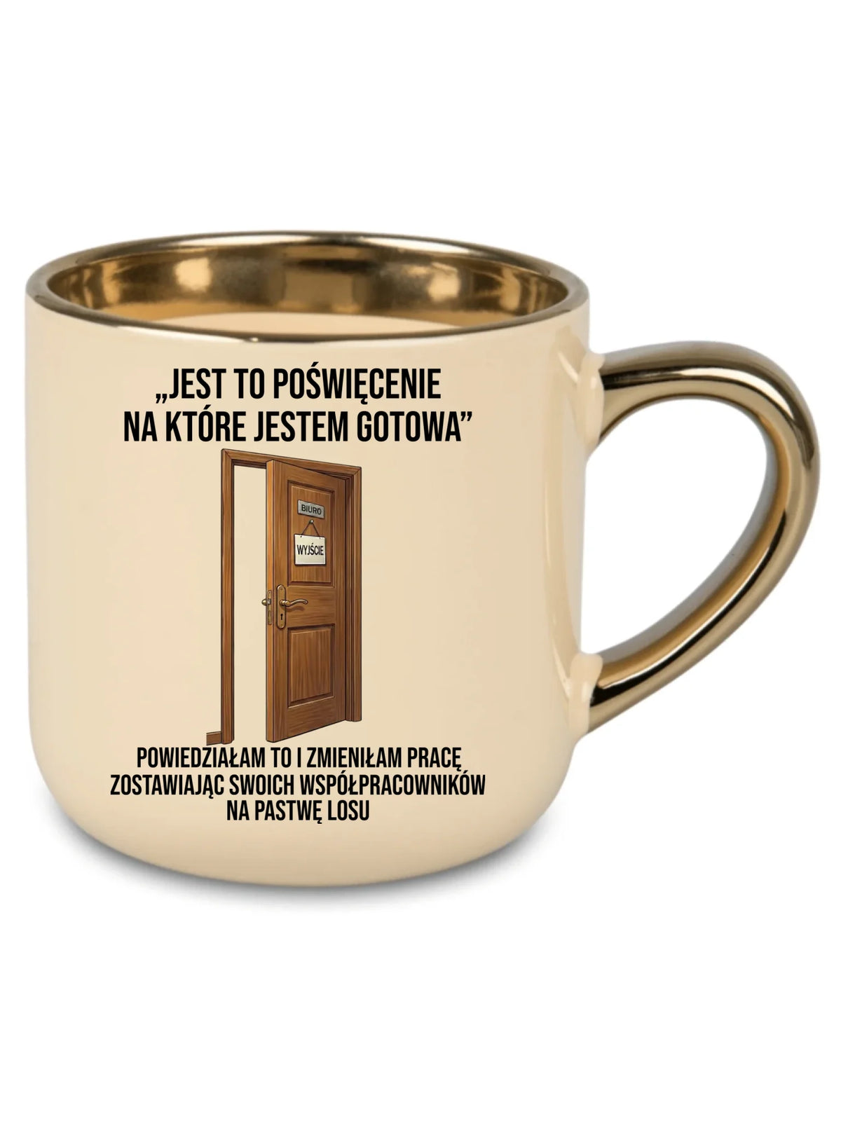 Kremowy kubek ze złotym rantem dla koleżanki - Poświęcenie, na które jestem gotowa
