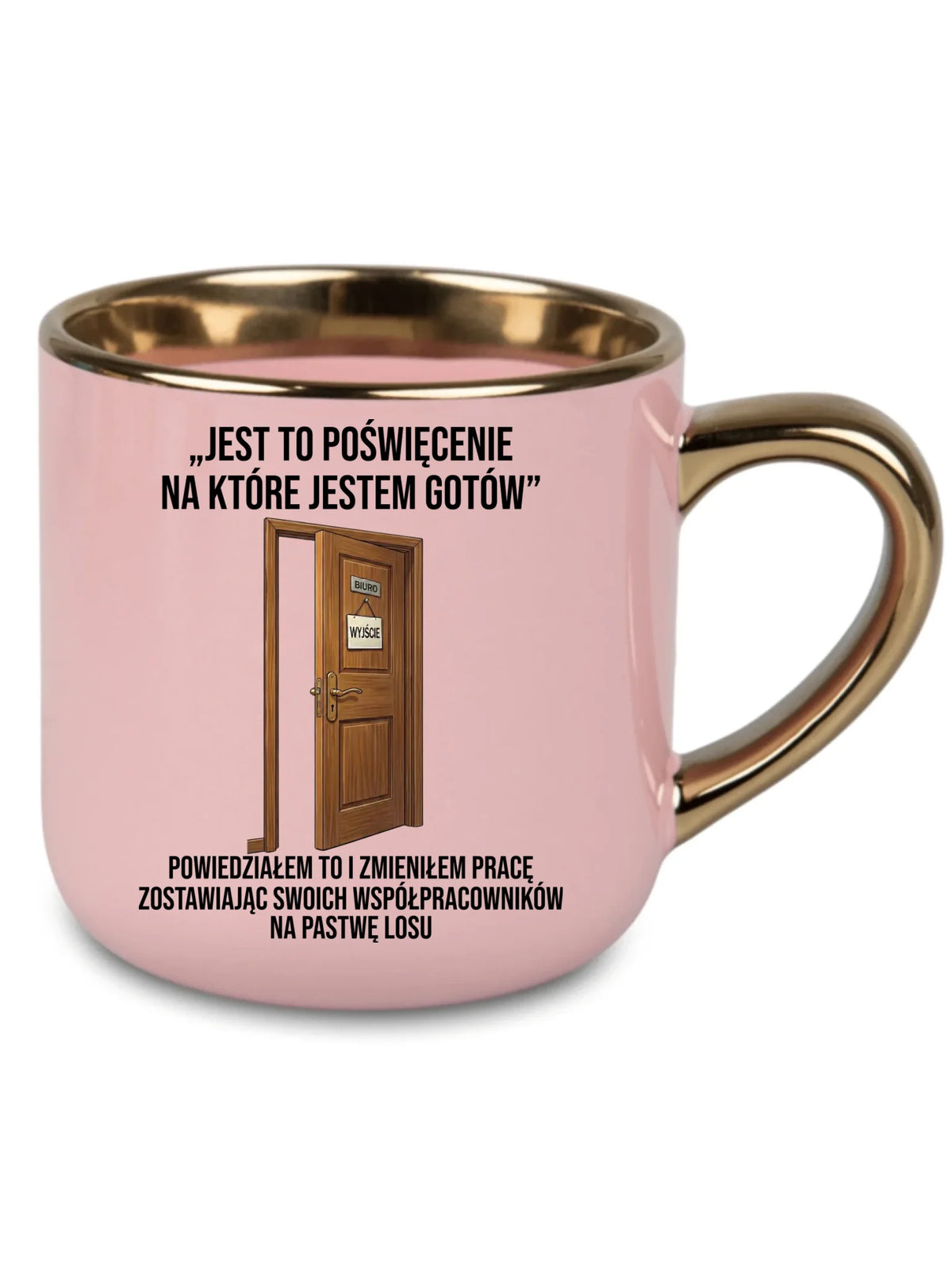 Różowy kubek ze złotym rantem dla kolegi - Poświęcenie, na które jestem gotów