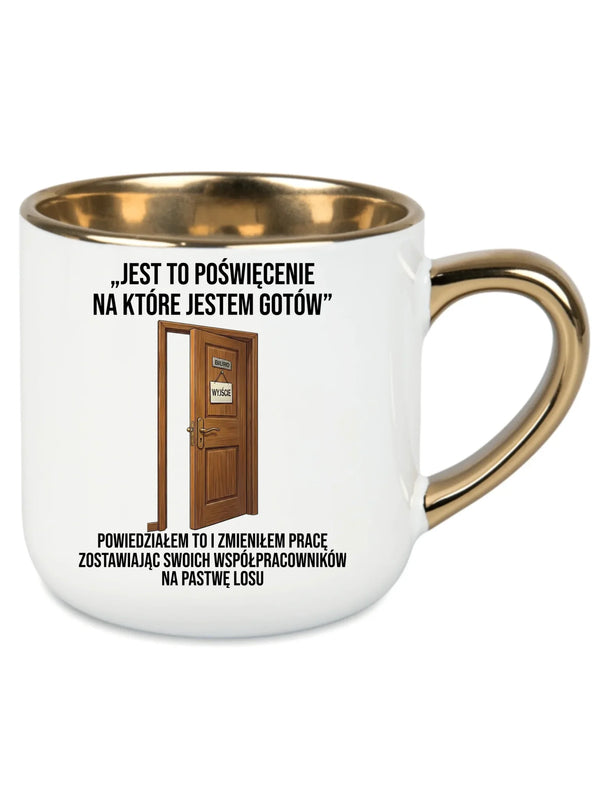 Biały kubek ze złotym rantem dla kolegi - Poświęcenie, na które jestem gotów