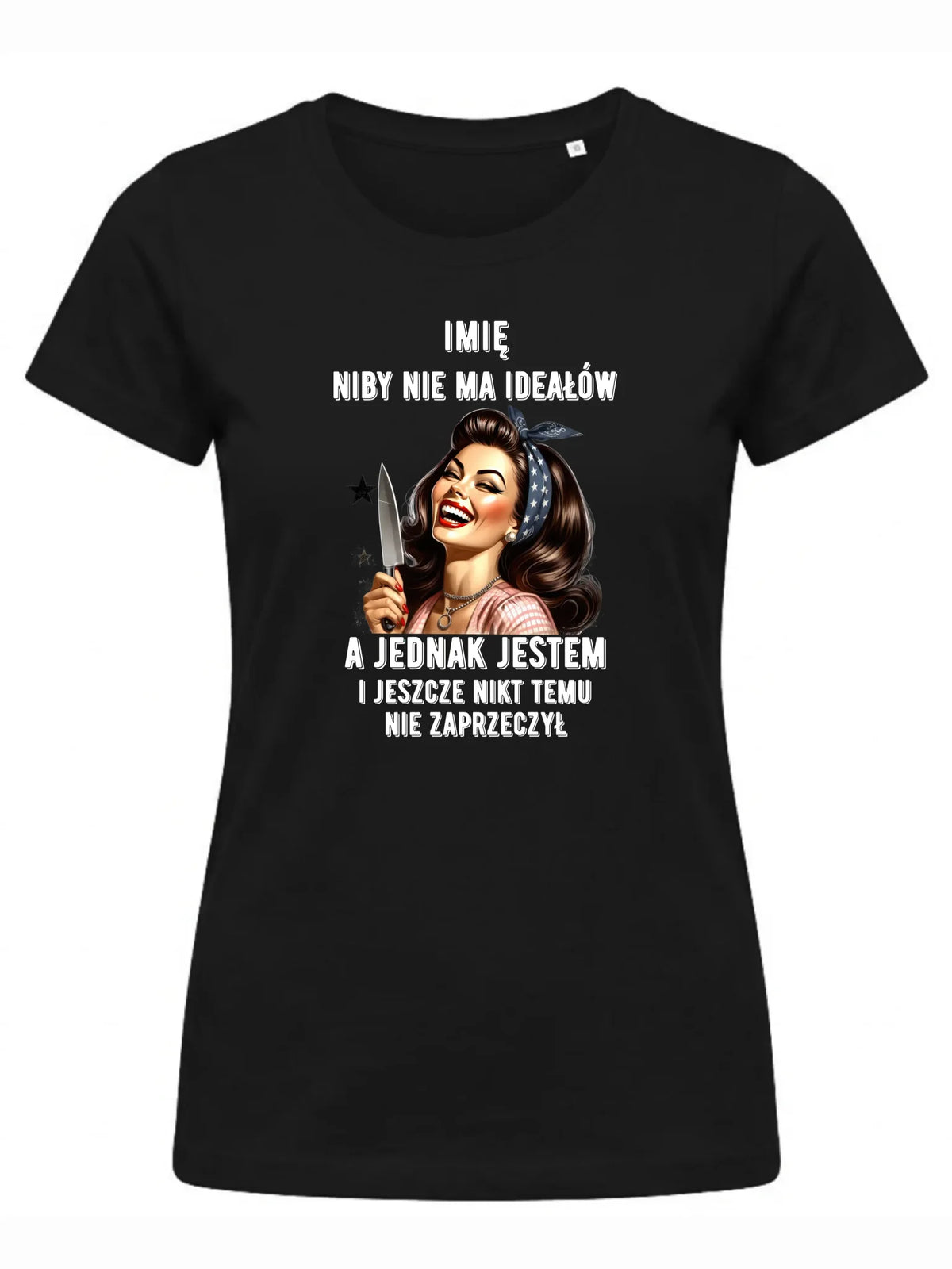 Koszulka damska - Niby nie ma ideałów - personalizowana DZ01