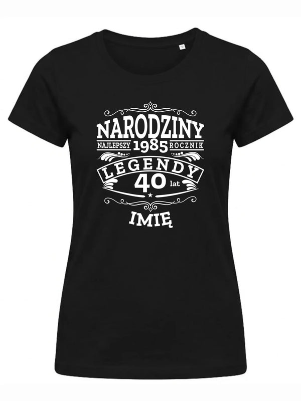 Koszulka damska na urodziny - Narodziny Legendy - personalizowana