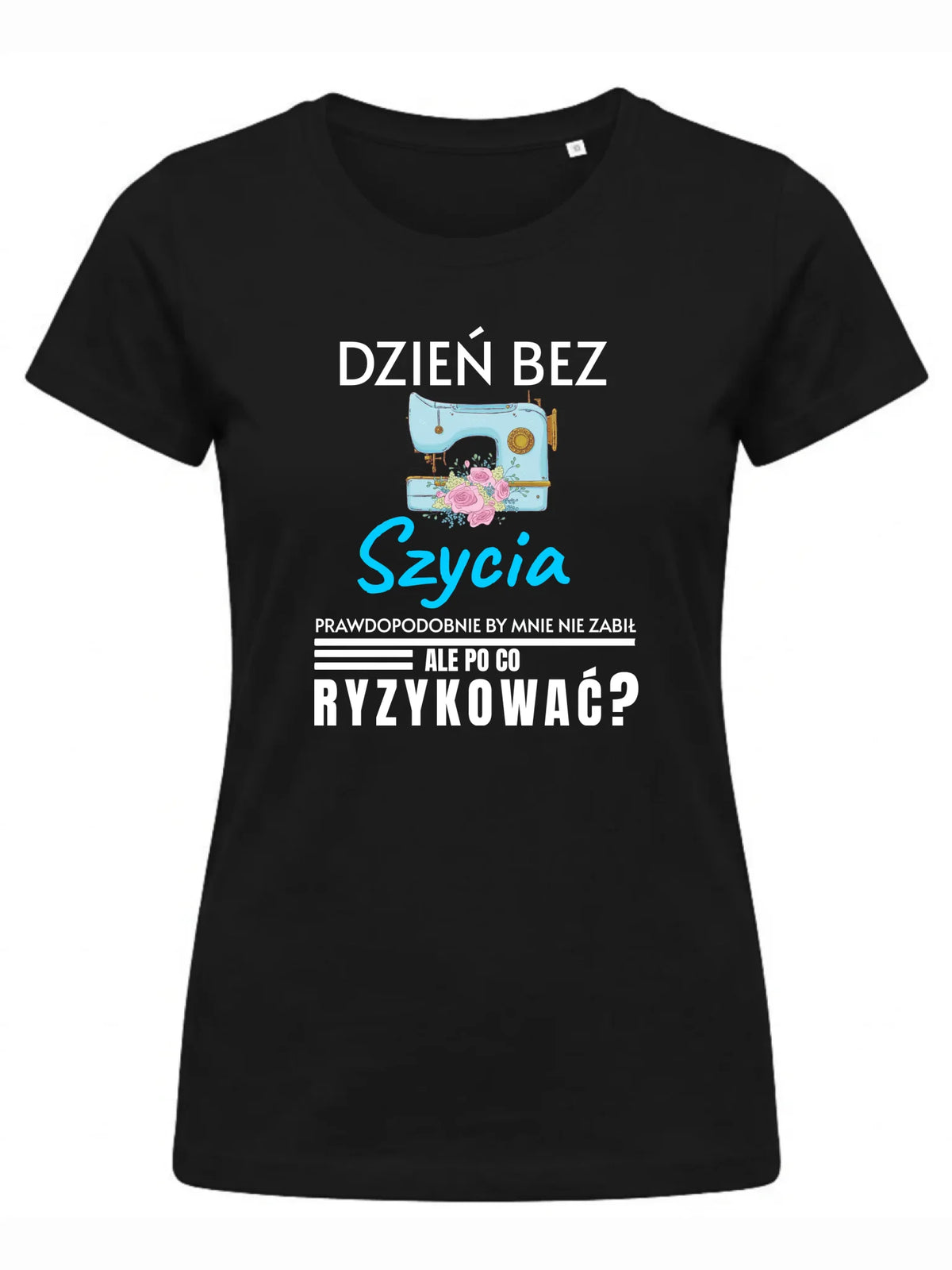 Koszulka damska szyciowa dla krawcowej - Dzień bez szycia HS24