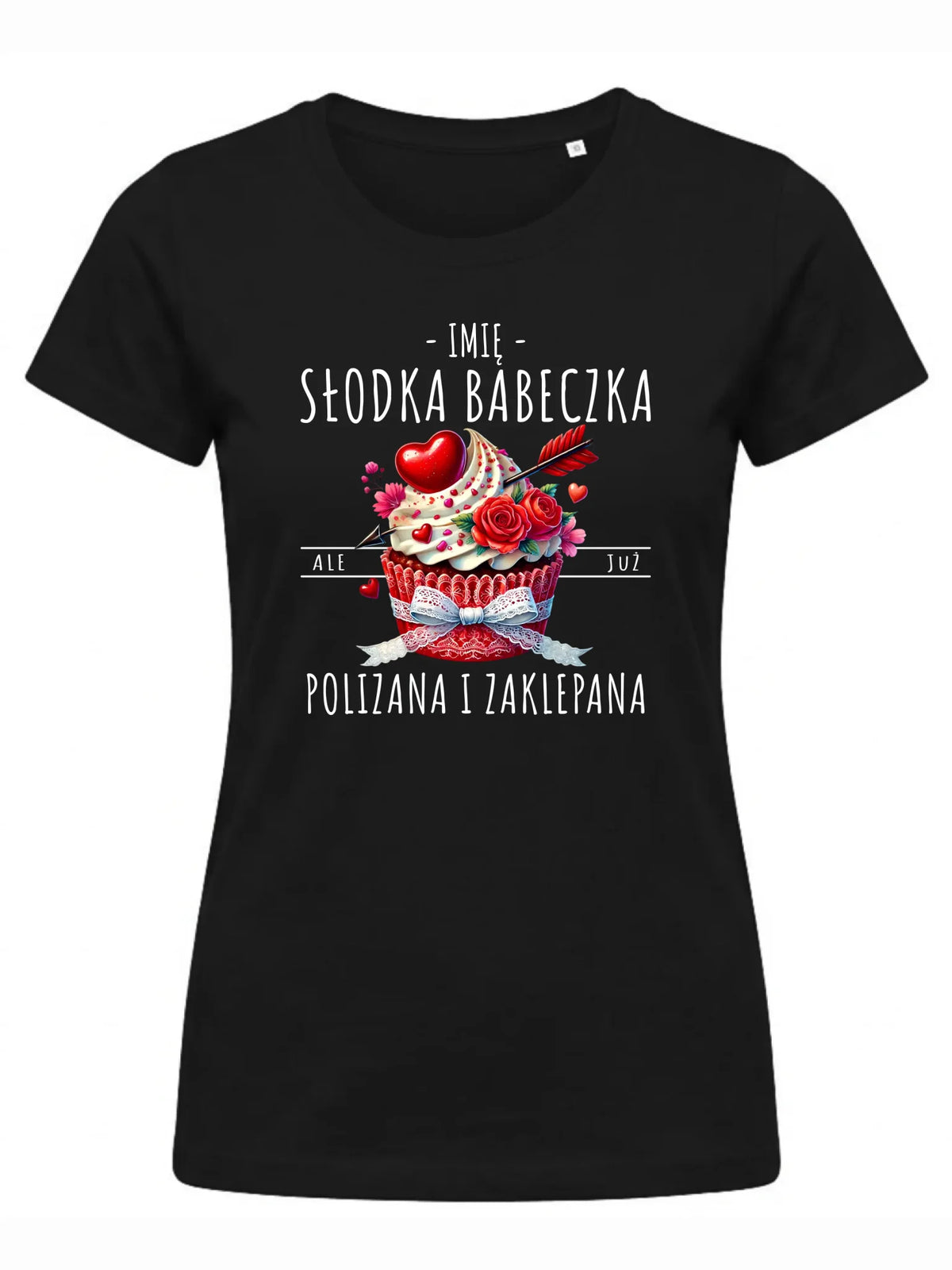 Koszulka damska - Słodka babeczka polizana i zaklepana - personalizowana W37