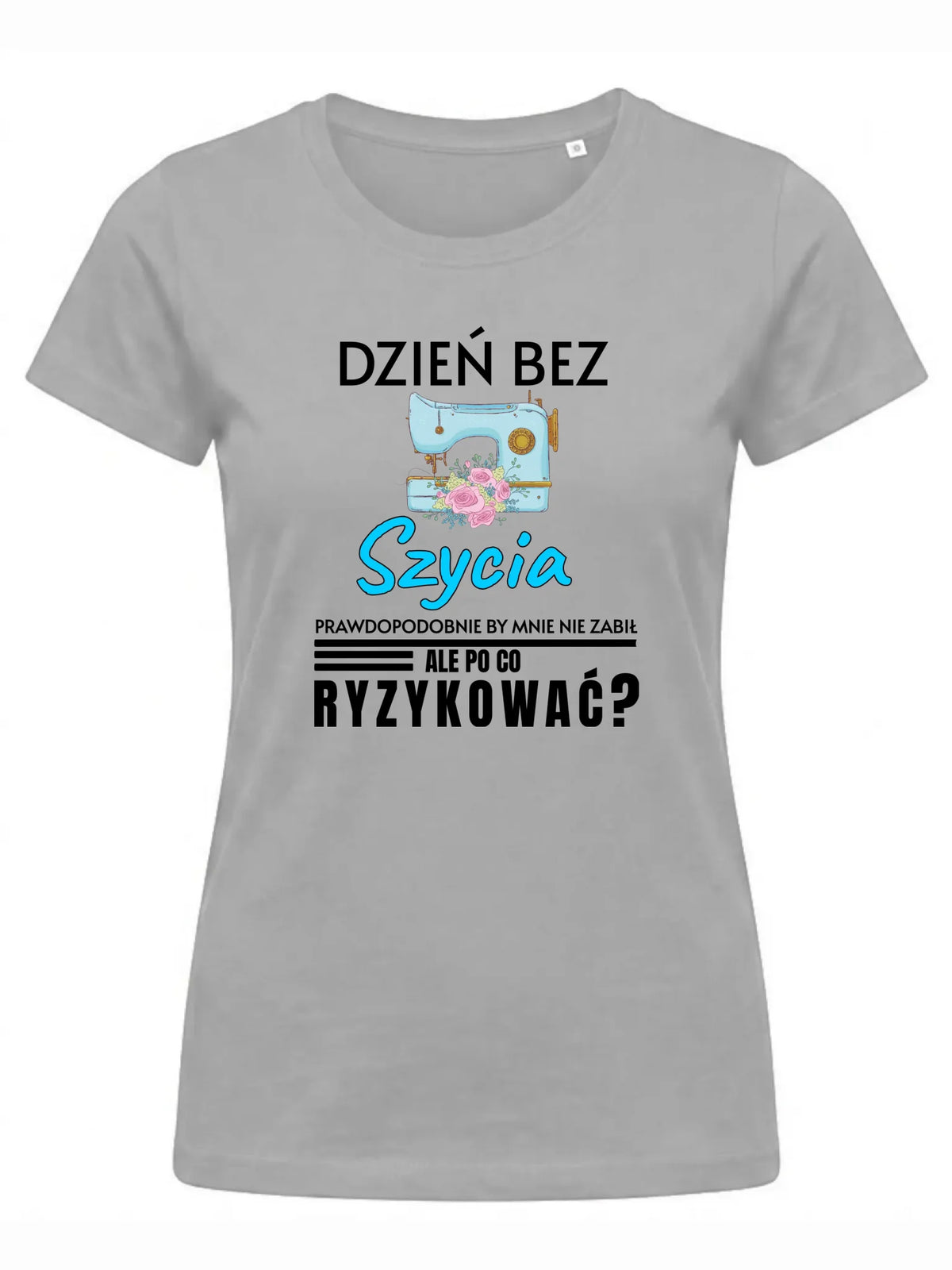 Koszulka damska szyciowa dla krawcowej - Dzień bez szycia HS24