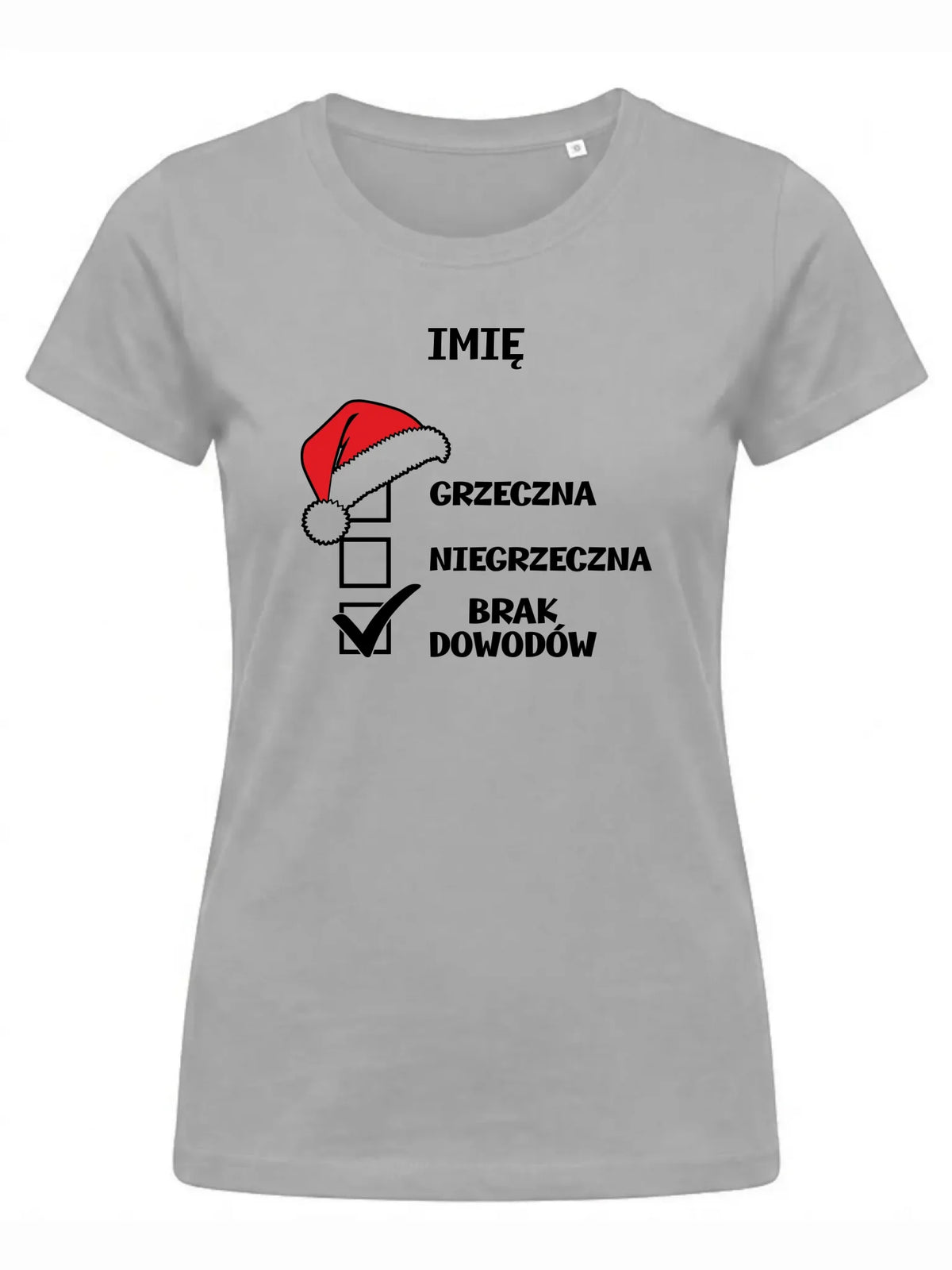 Koszulka damska świąteczna - Grzeczna niegrzeczna brak dowodów - personalizowana BN147
