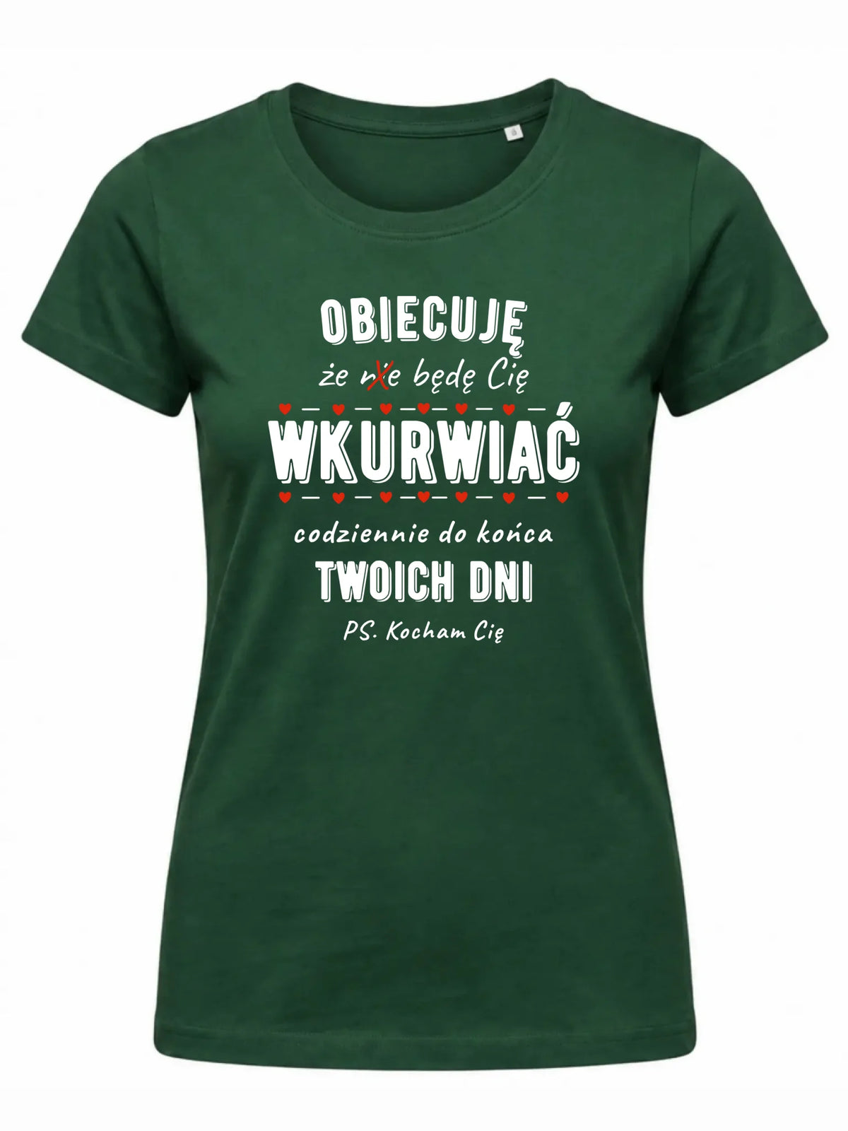 Koszulka damska - Obiecuję, że będę Cię wku*rwiać codziennie - bez cenzury W65