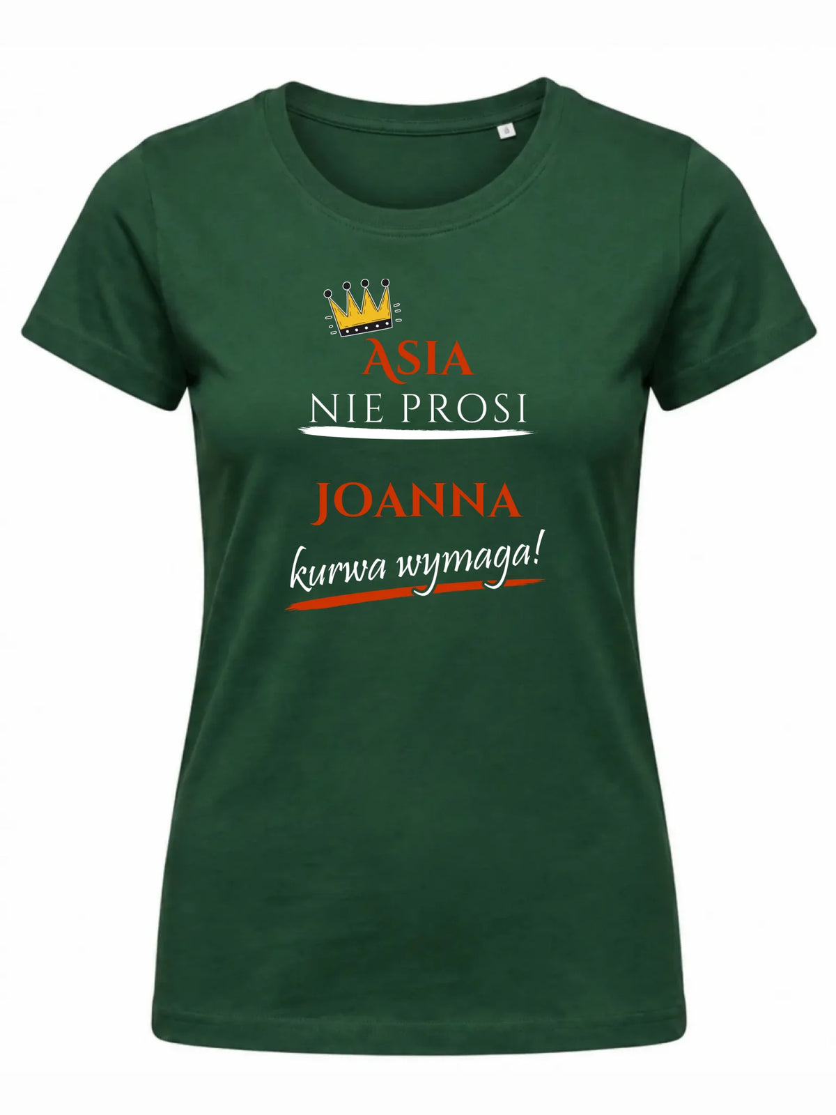 Koszulka damska - Nie prosi, ku**a wymaga - bez cenzury - personalizowana DZ18