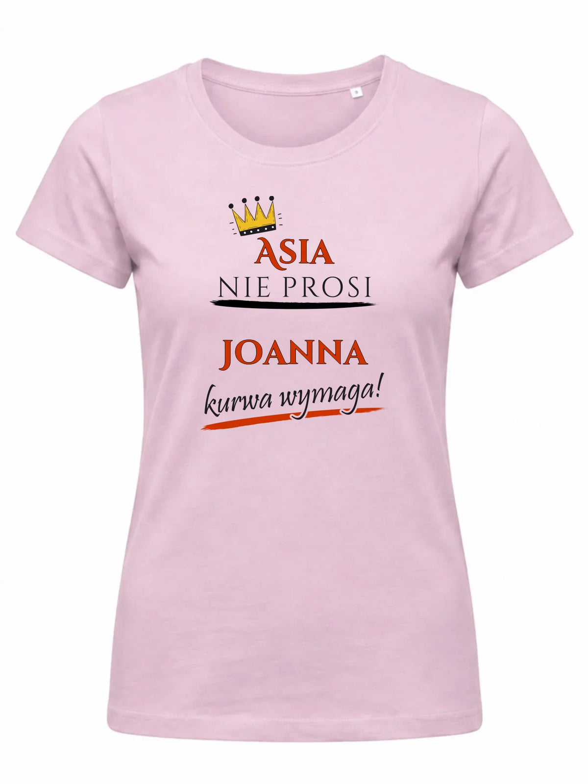 Koszulka damska - Nie prosi, ku**a wymaga - bez cenzury - personalizowana DZ18
