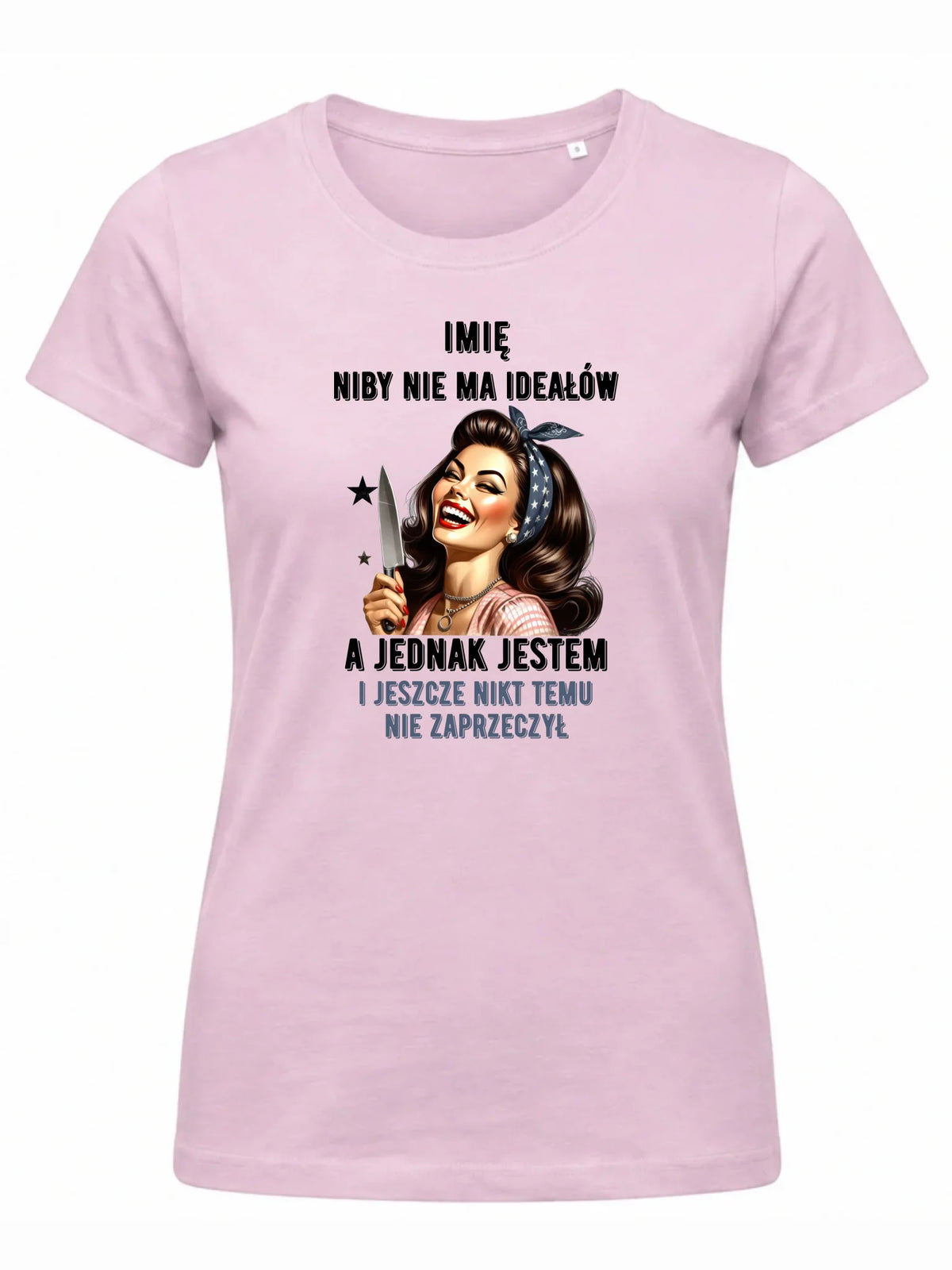 Koszulka damska - Niby nie ma ideałów - personalizowana DZ01
