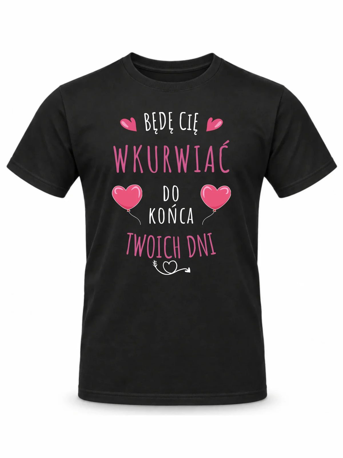 Koszulka męska - Obiecuję, że będę Cię wku*rwiać codziennie - bez cenzury W62