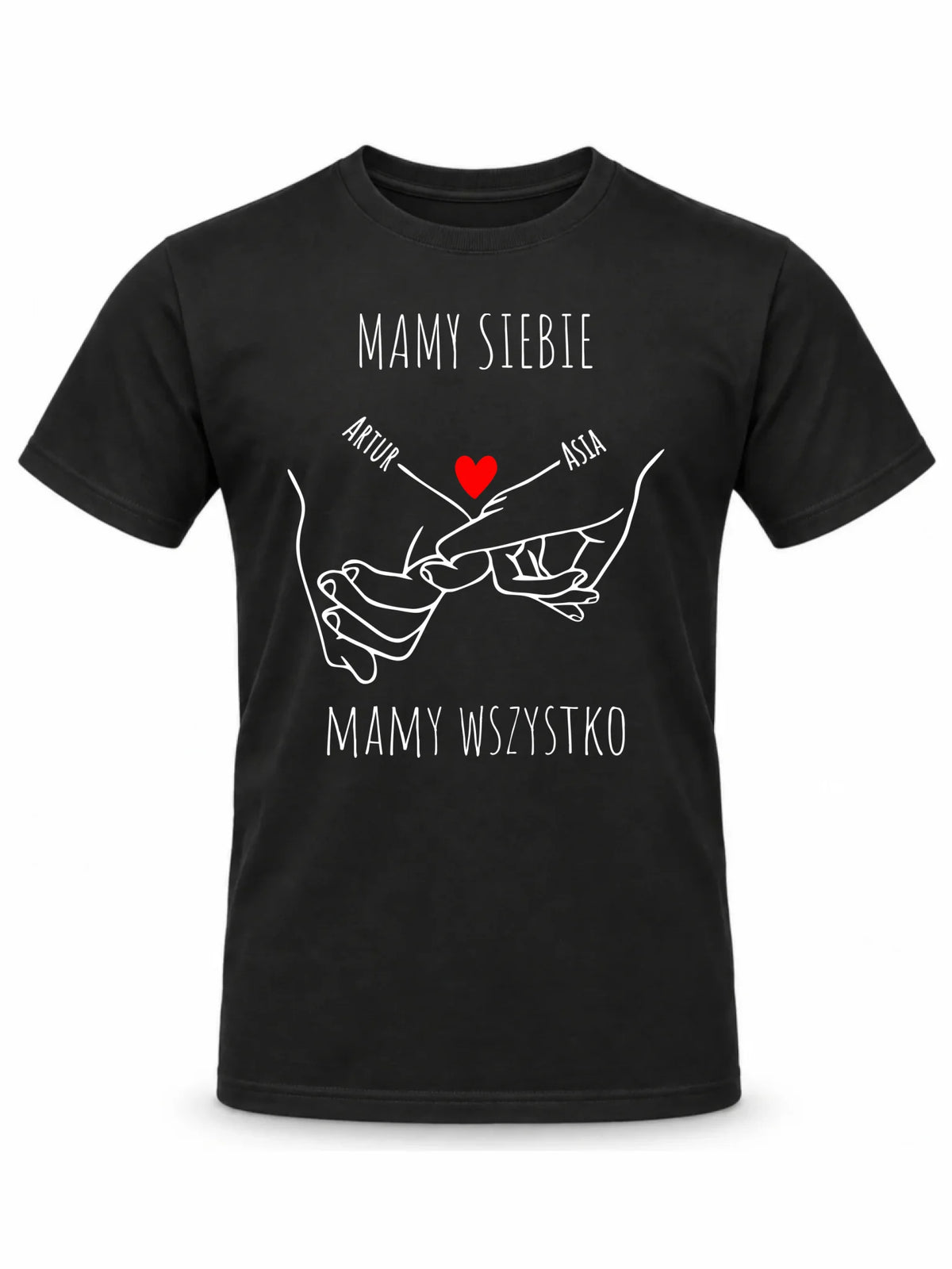 Koszulka męska - Zaplecione ręce mamy siebie mamy wszystko - personalizowana W63