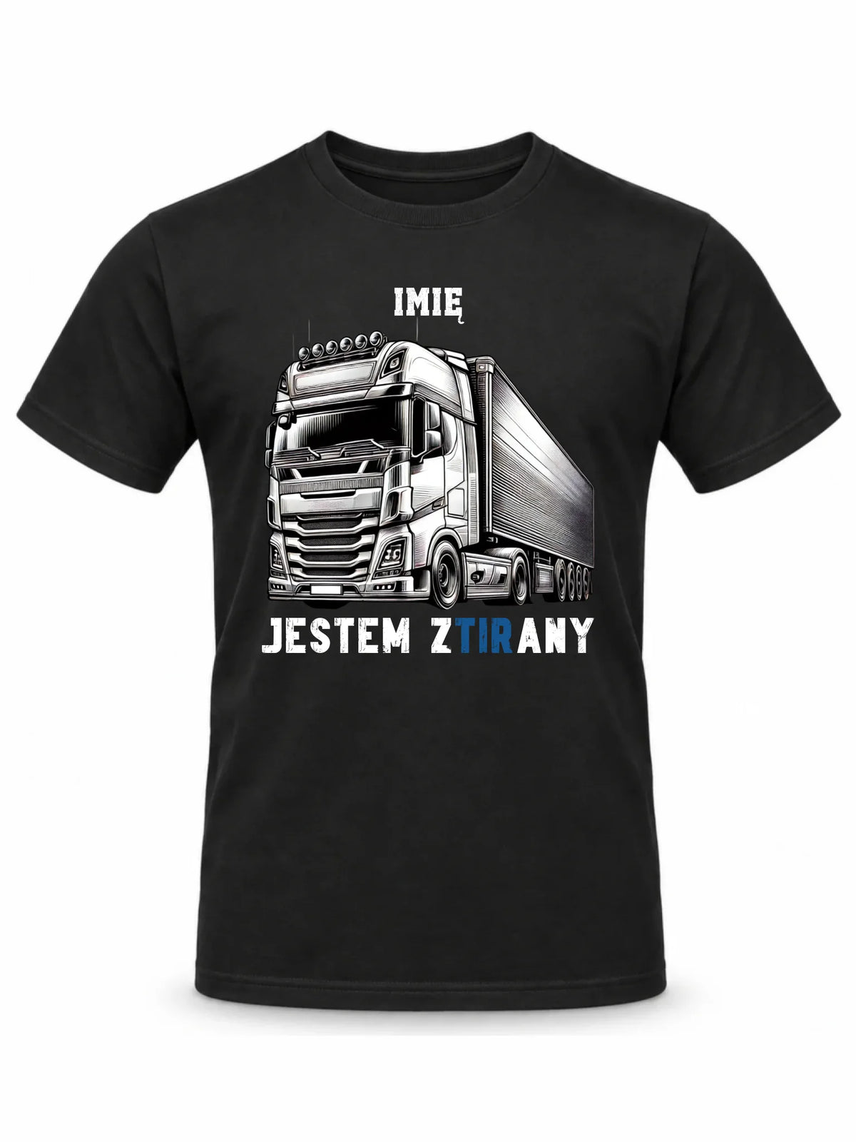 Koszulka dla kierowcy ciężarówki - Jestem zTIRany - personalizowana ZKT01