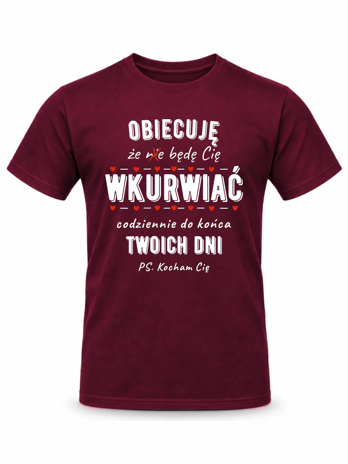 Koszulka męska - Obiecuję, że będę Cię wku*rwiać codziennie - bez cenzury W65