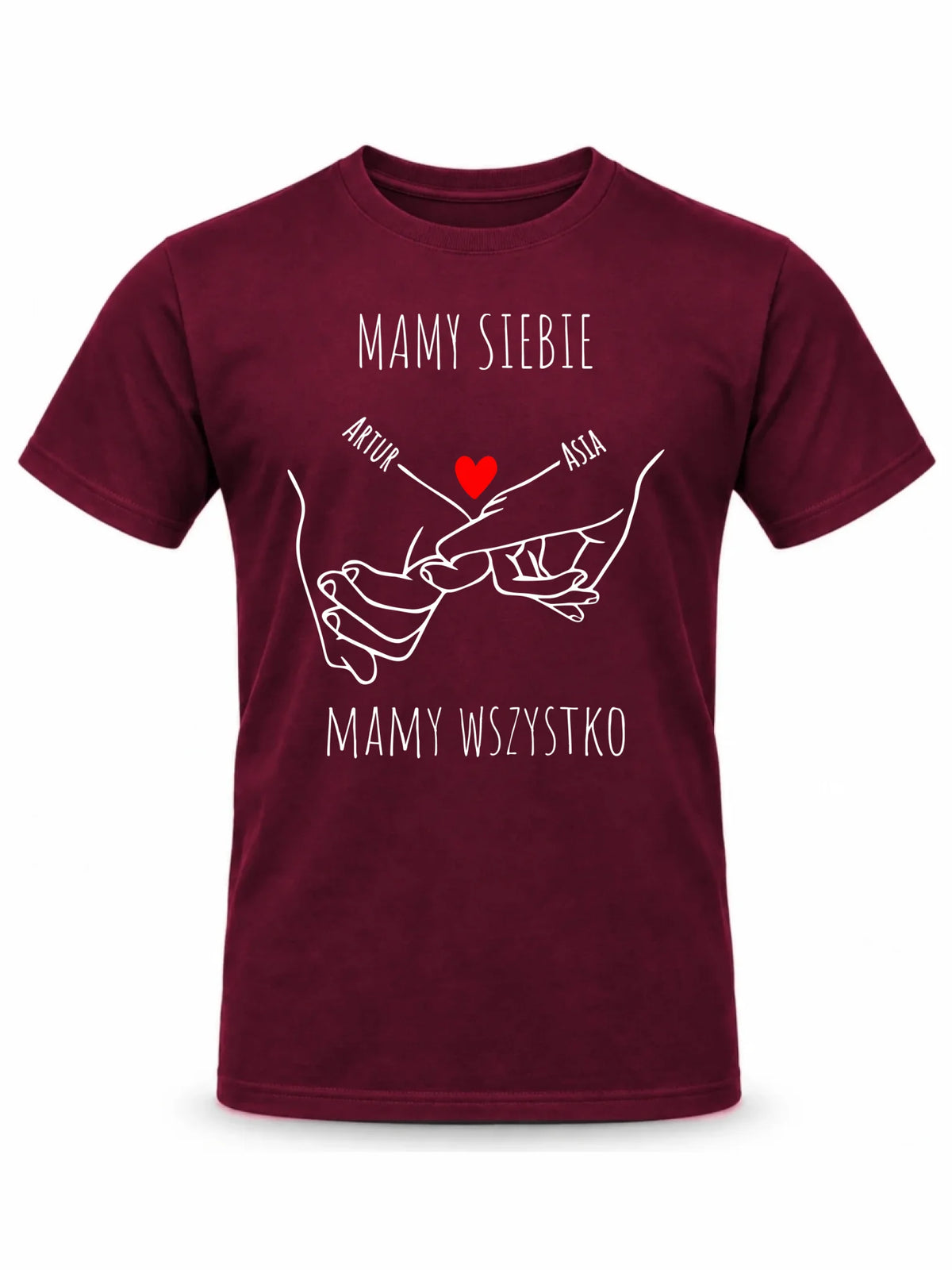 Koszulka męska - Zaplecione ręce mamy siebie mamy wszystko - personalizowana W63