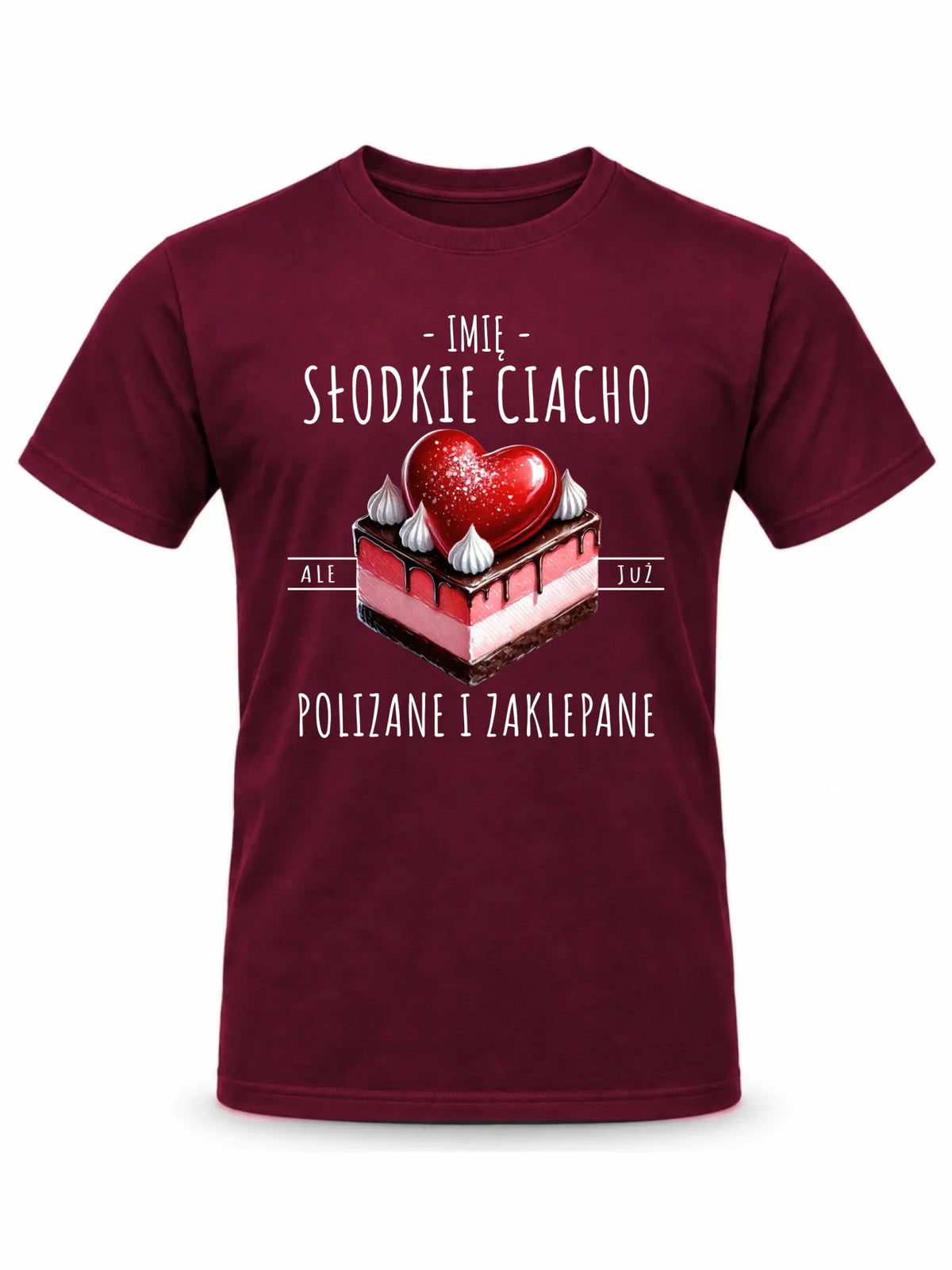 Koszulka męska - Słodkie ciacho polizane i zaklepane - personalizowana W36