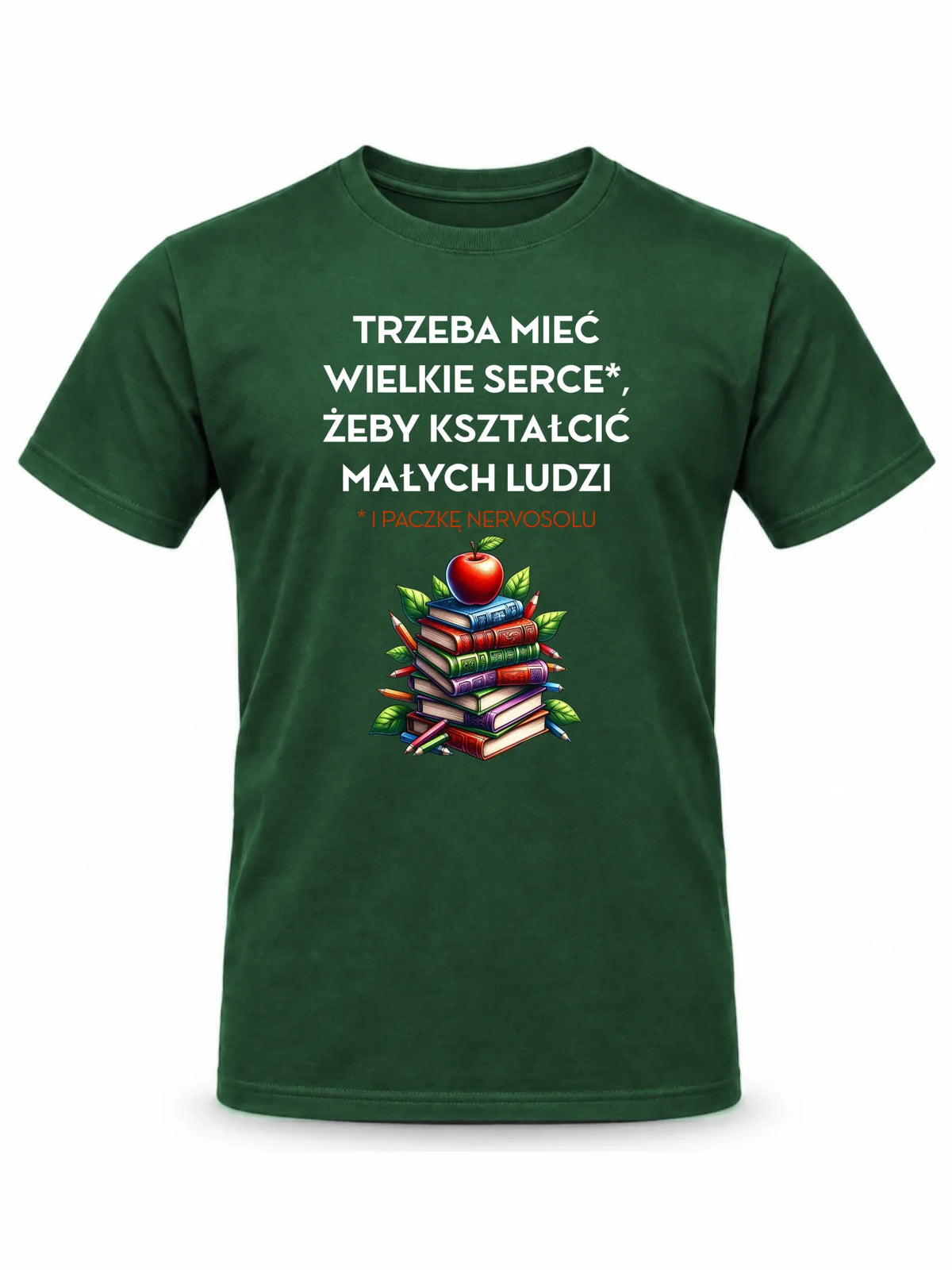 Koszulka dla nauczyciela - Trzeba mieć wielkie serce i paczkę nervosolu N73