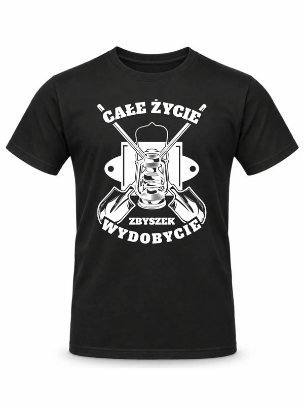 Koszulka męska z imieniem dla górnika - Całe życie wydobycie