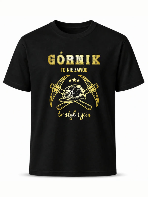 Czarna koszulka dla górnika - Górnik to nie zawód, to styl życia