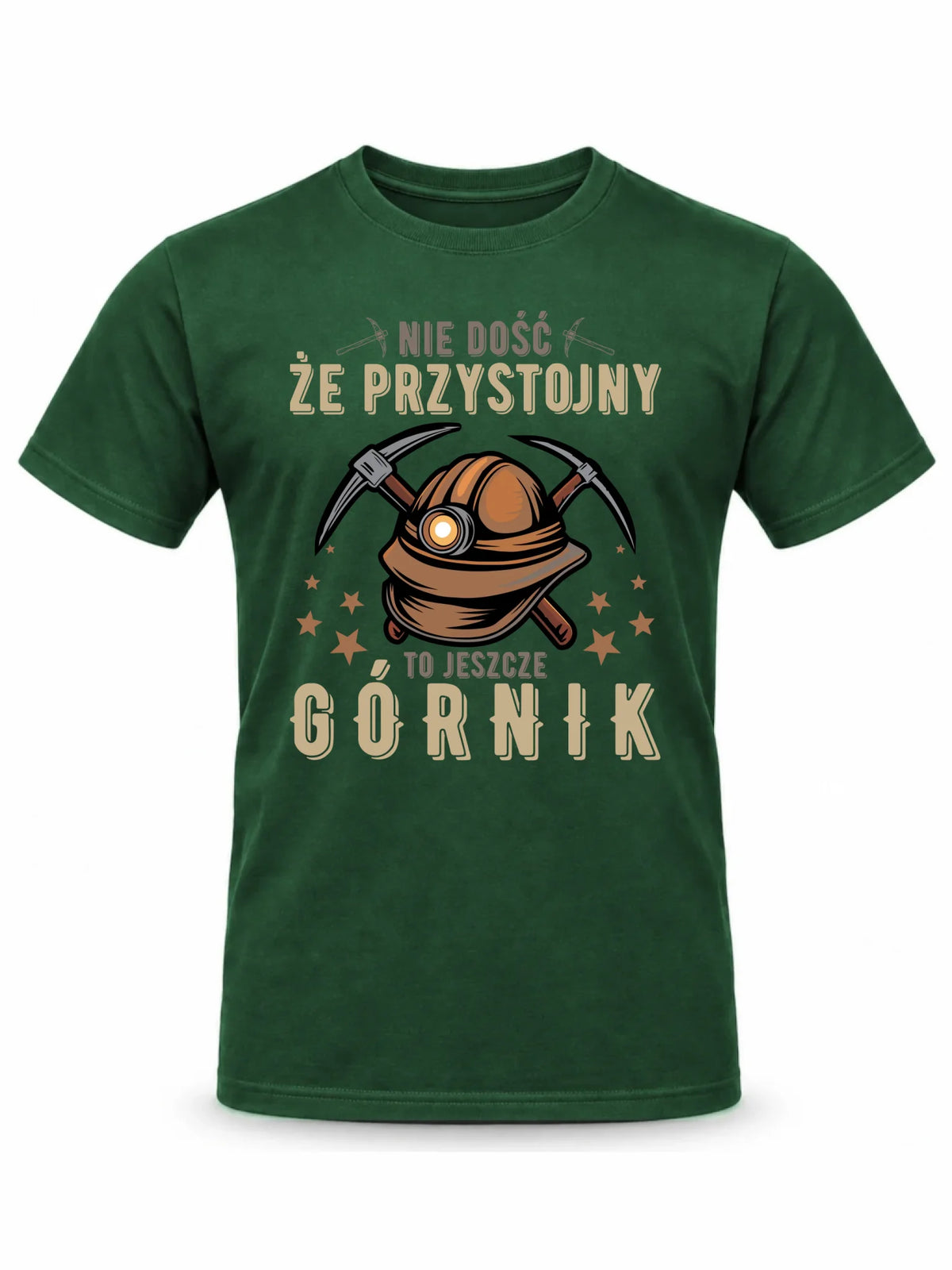 Zielona koszulka męska dla górnika - Nie dość że przystojny to jeszcze górnik