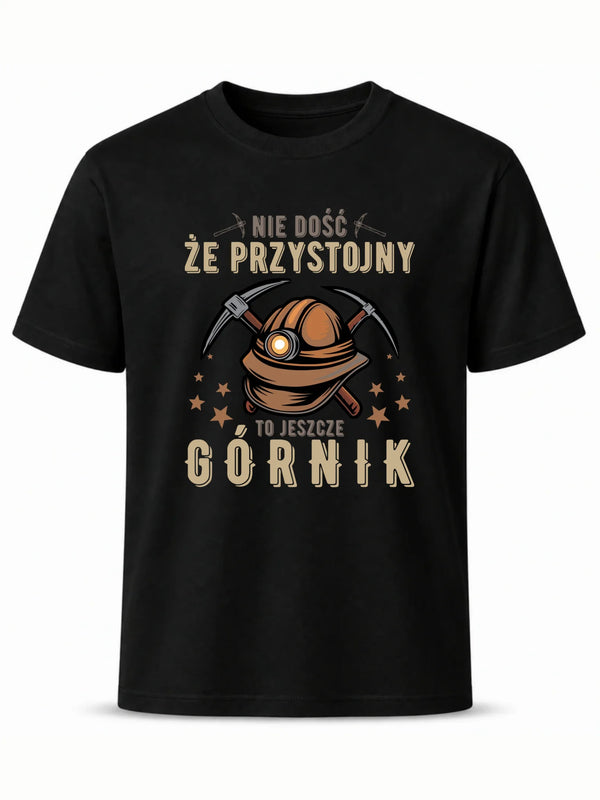 Czarna koszulka dla górnika - Nie dość że przystojny to jeszcze górnik