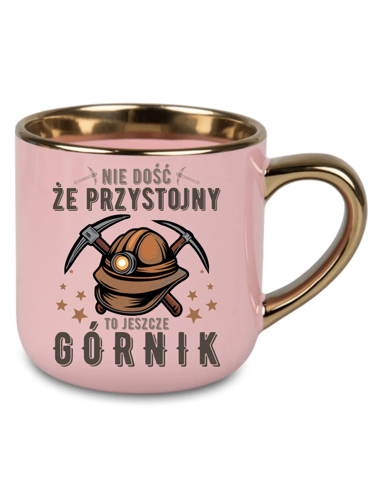 Różowy kubek ze złotym rantem dla górnika - Nie dość że przystojny to jeszcze górnik