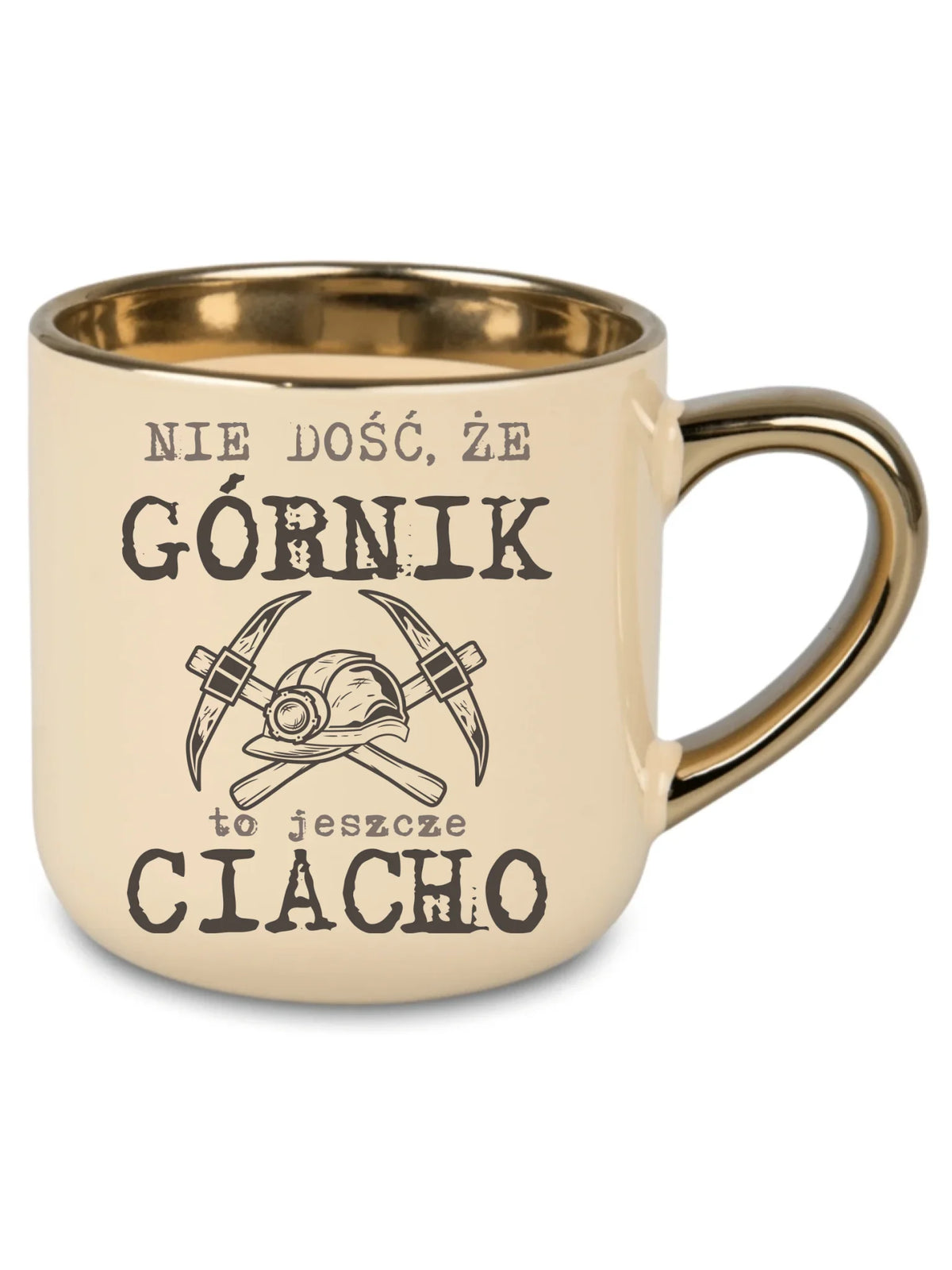 Kremowy kubek ze złotym rantem dla górnika - Nie dość, że górnik to jeszcze ciacho