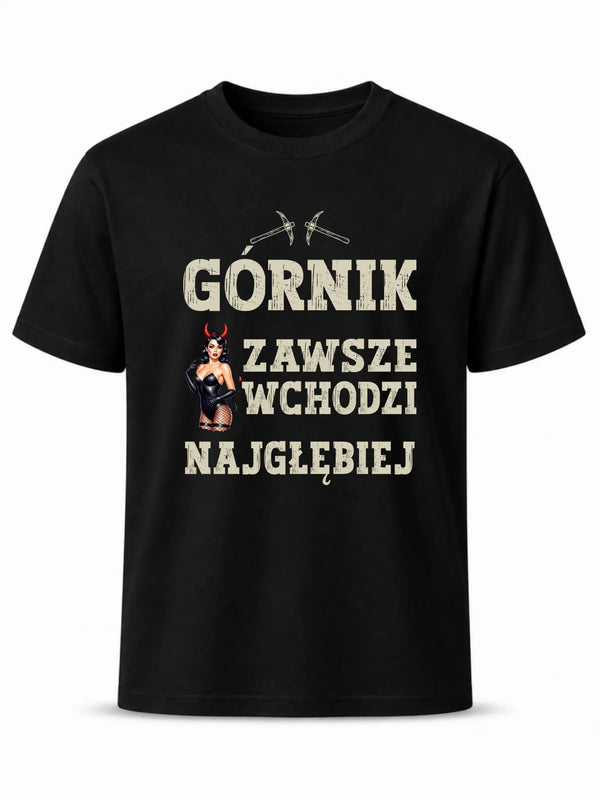 Czarna koszulka dla górnika - Górnik wchodzi najgłębiej
