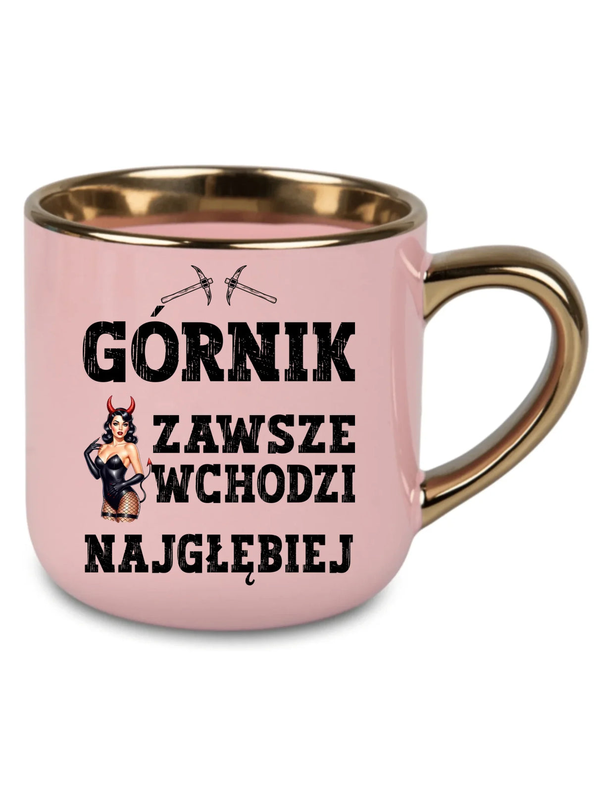 Różowy kubek ze złotym rantem dla górnika - Górnik wchodzi najgłębiej