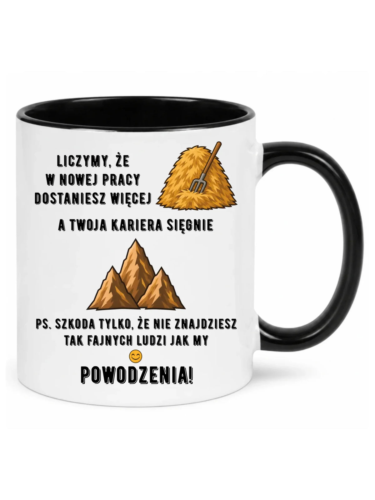 Kubek z czarnym środkiem na odejście z pracy - W nowej pracy dostaniesz więcej siana
