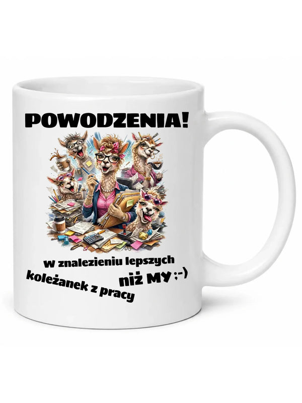 Biały kubek dla koleżanki z pracy - Powodzenia w znalezieniu lepszych koleżanek