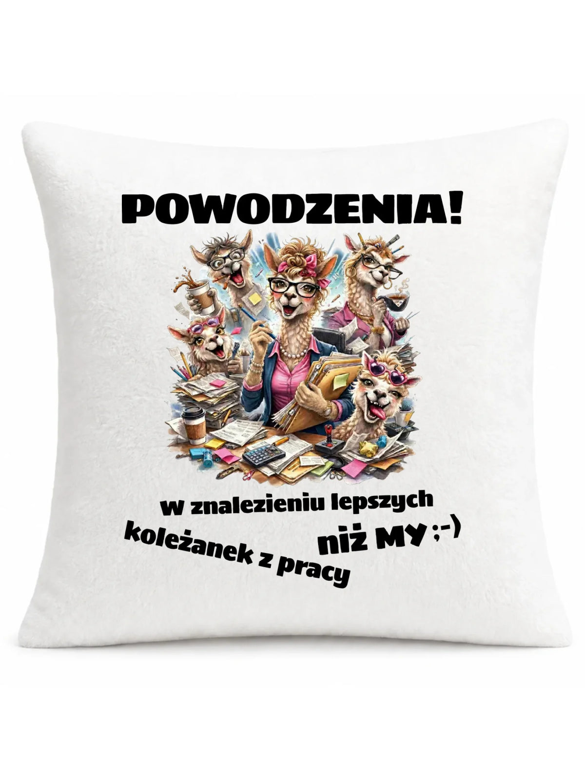 Biała poduszka pluszowa dla współpracownika - Powodzenia w znalezieniu lepszych koleżanek