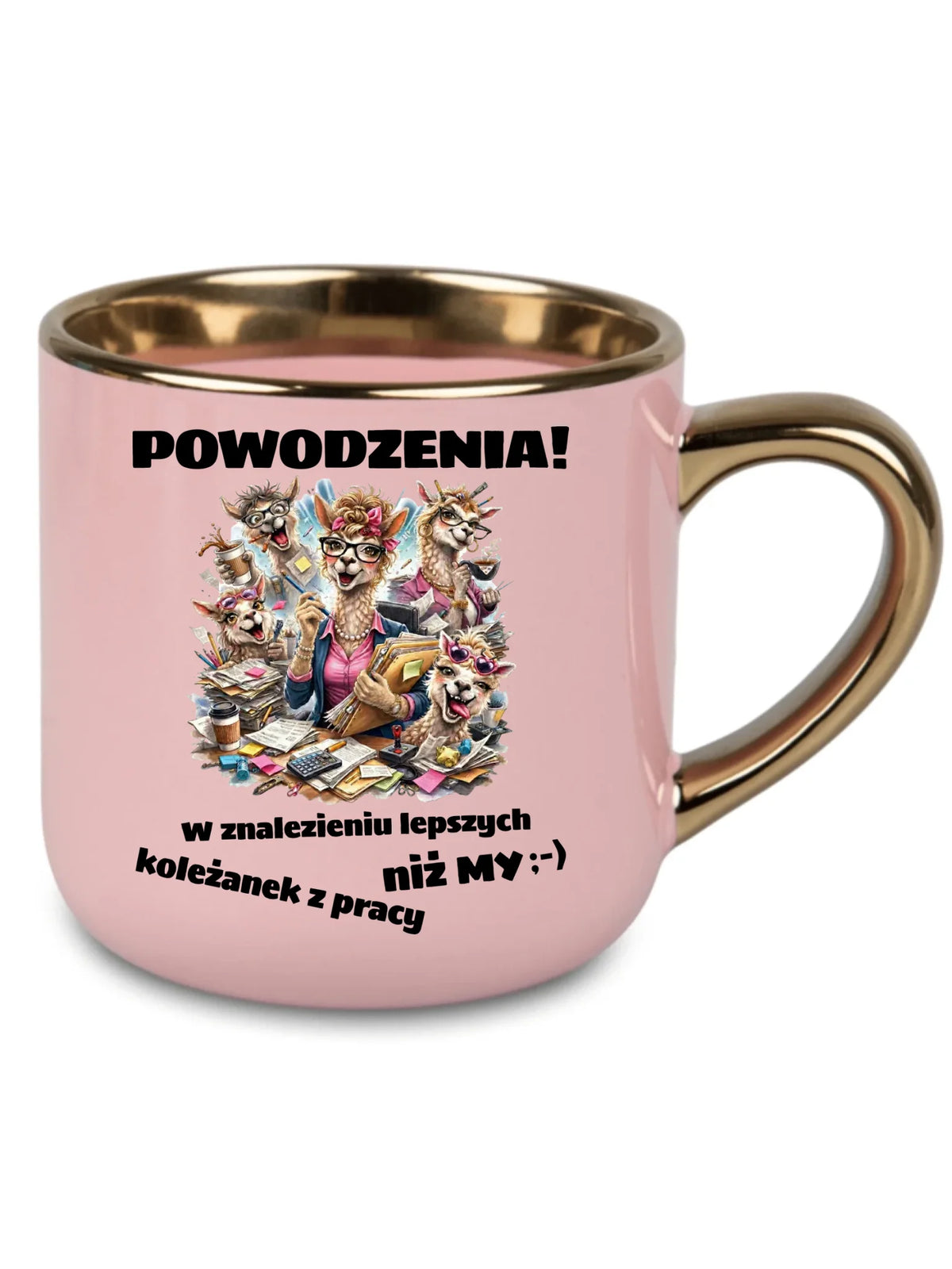 Różowy kubek ze złotym rantem dla koleżanki z pracy - Powodzenia w znalezieniu lepszych koleżanek