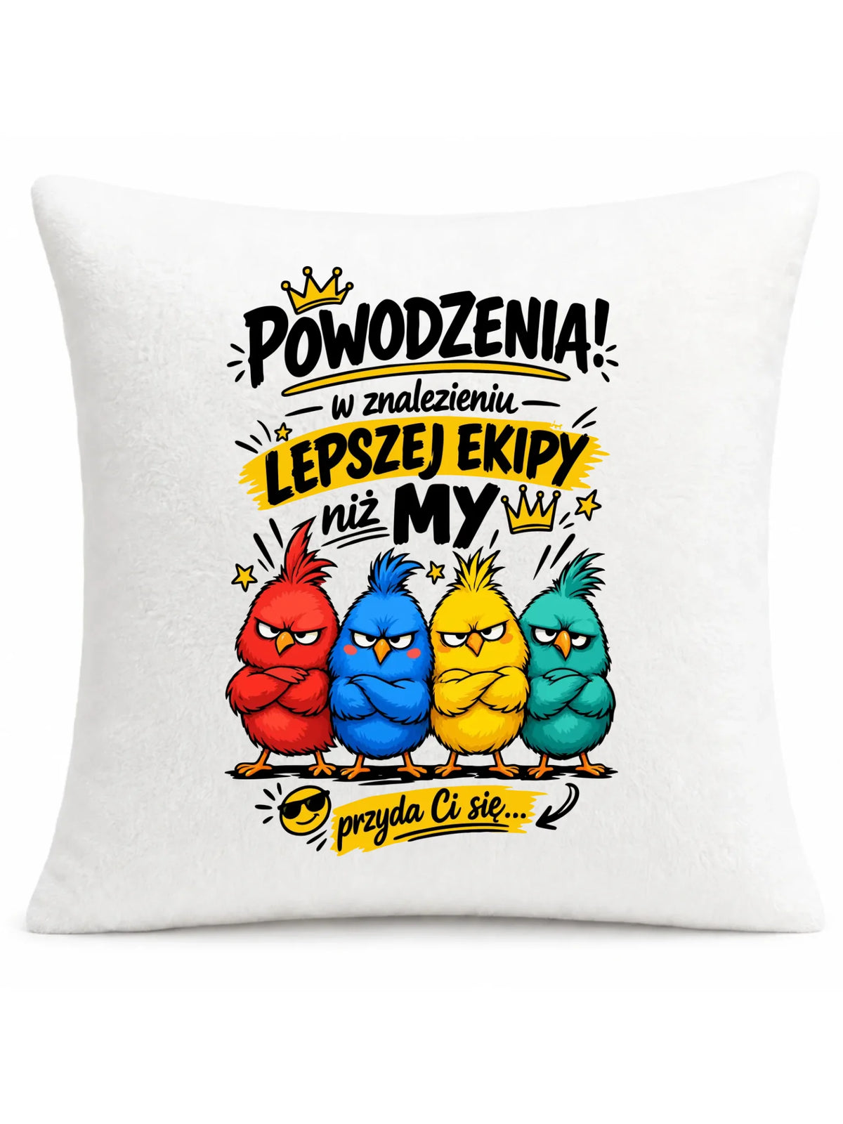 Biała poduszka pluszowa dla koleżanki z pracy - Powodzenia w znalezieniu lepszej ekipy