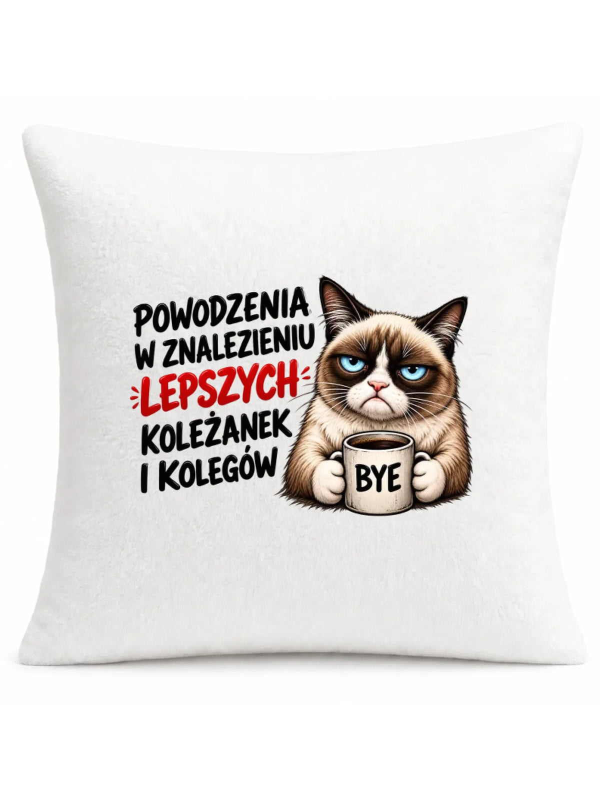 Biała poduszka pluszowa dla koleżanki z pracy - Lepszych koleżanek i kolegów