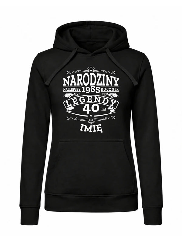 Bluza damska z kapturem na urodziny - Narodziny Legendy - personalizowana