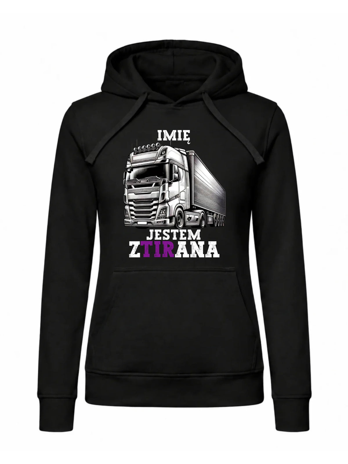 Bluza damska z kapturem dla kierowcy ciężarówki - Jestem zTIRana - personalizowana ZKT02