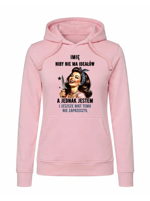 Bluza damska z kapturem - Niby nie ma ideałów - personalizowana DZ01