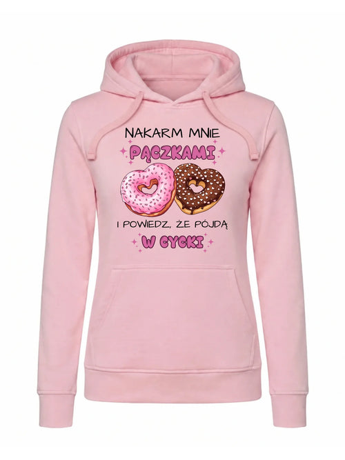 Bluza damska z kapturem - Nakarm mnie pączkami W59