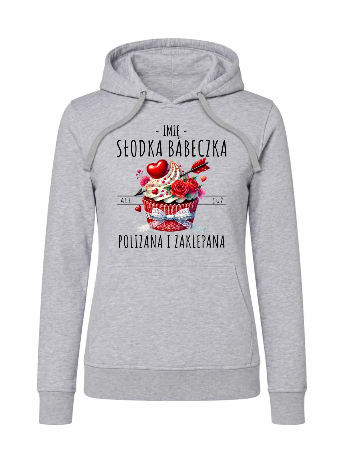 Bluza damska z kapturem - Słodka babeczka polizana i zaklepana - personalizowana W37
