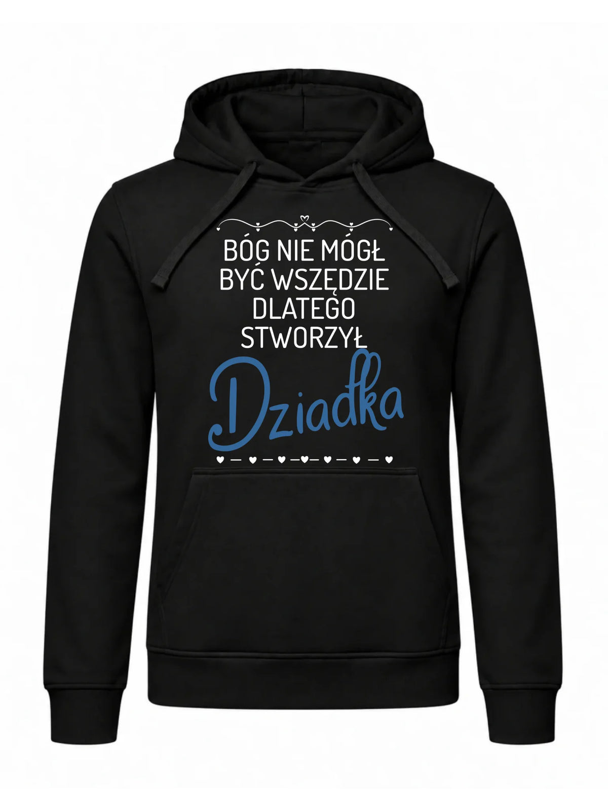 Bluza z kapturem dla dziadka - Bóg nie mógł być wszędzie dlatego stworzył dziadka D09