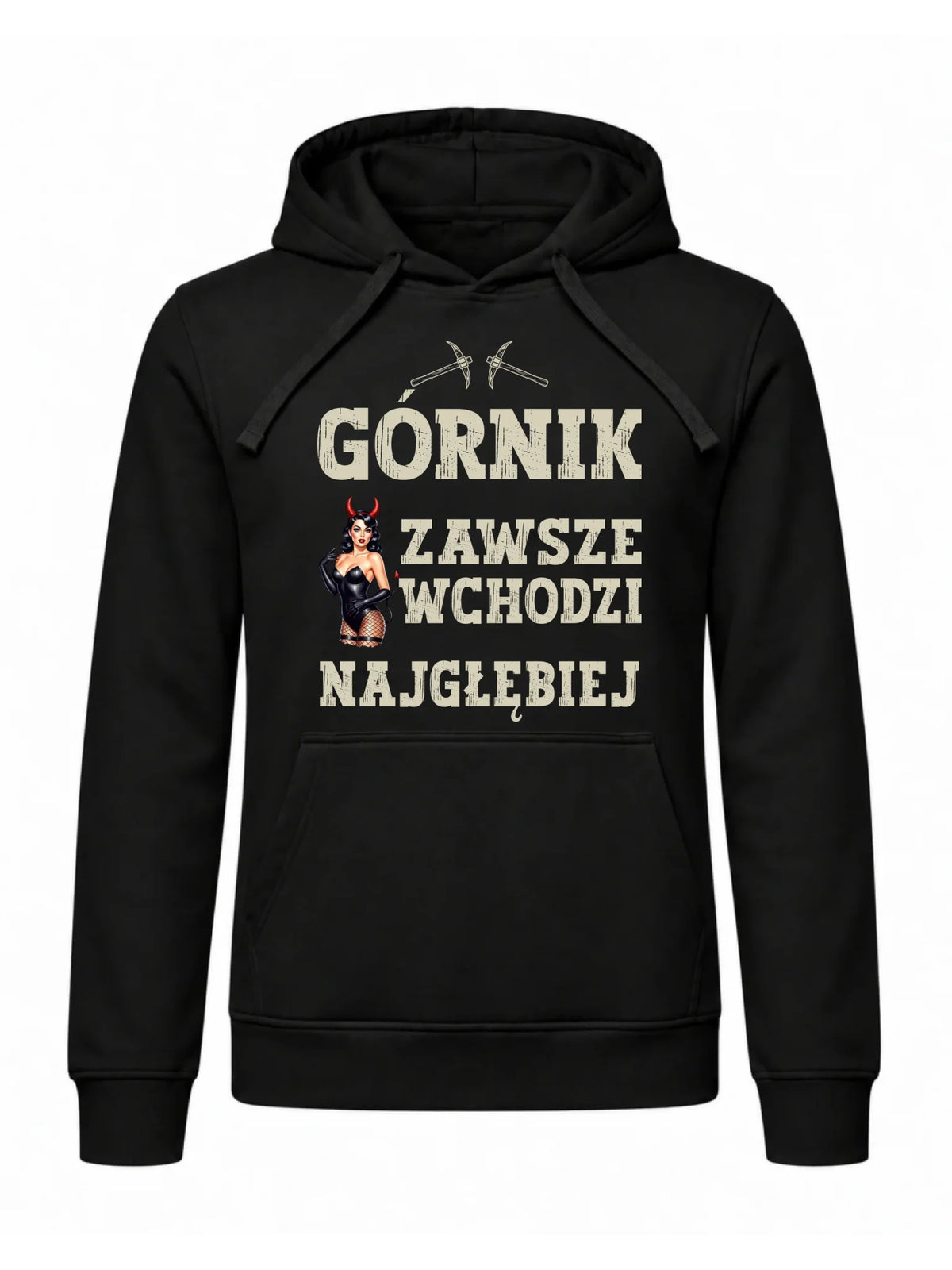 Bluza męska z kapturem dla górnika - Górnik zawsze wchodzi najgłębiej