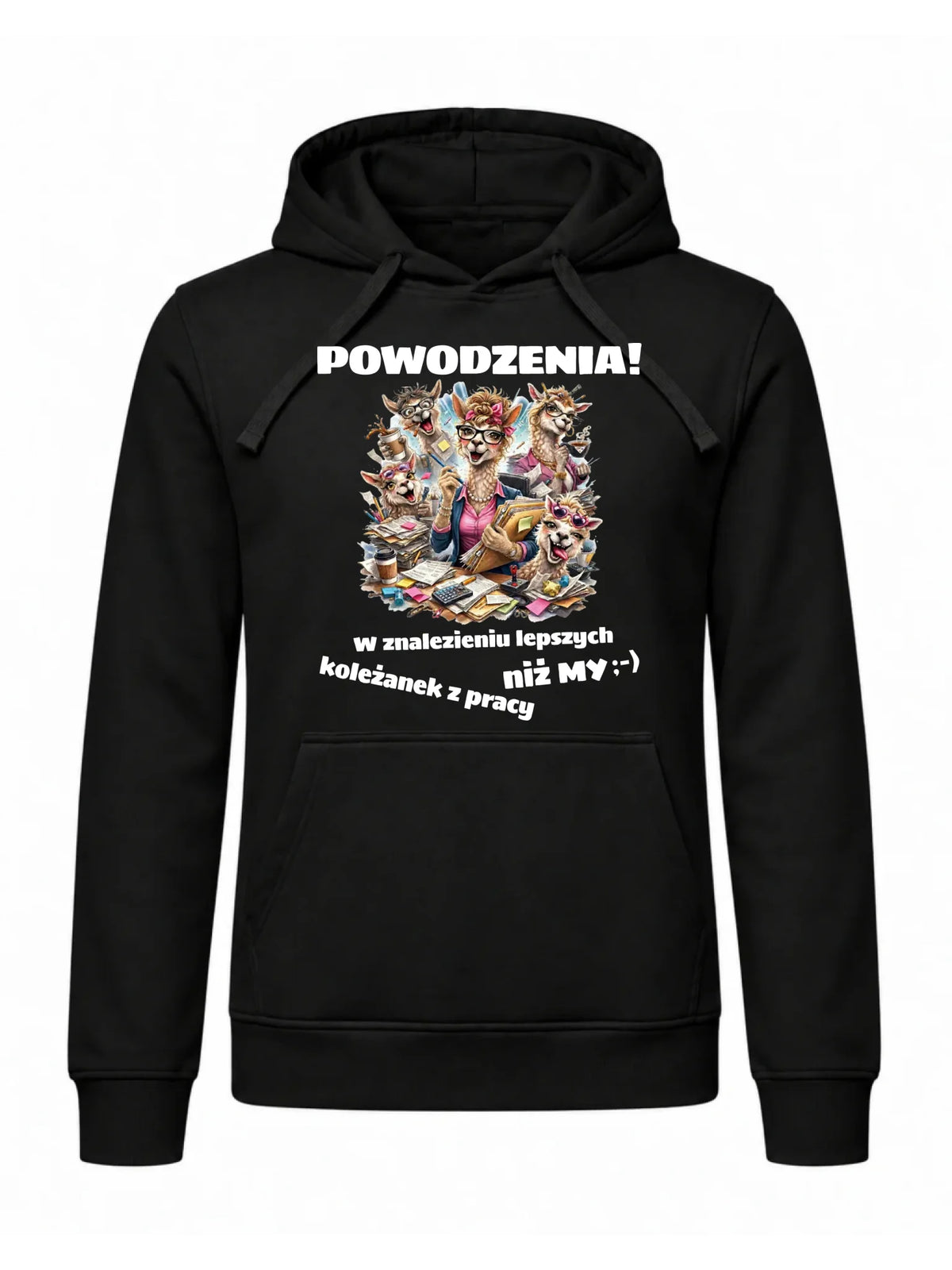 Bluza męska z kapturem na odejście z pracy - Powodzenia w znalezieniu lepszych koleżanek