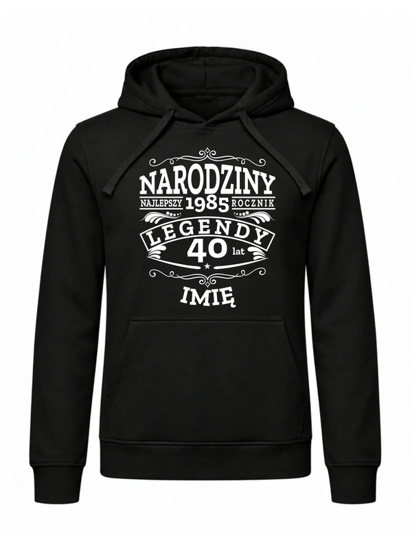 Bluza męska z kapturem na urodziny - Narodziny Legendy - personalizowana
