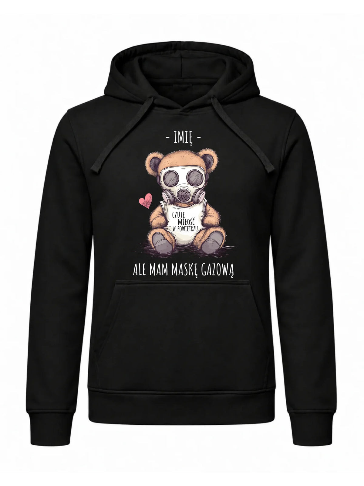 Bluza męska z kapturem - Miś w masce gazowej - Czuję miłość w powietrzu - personalizowana W38