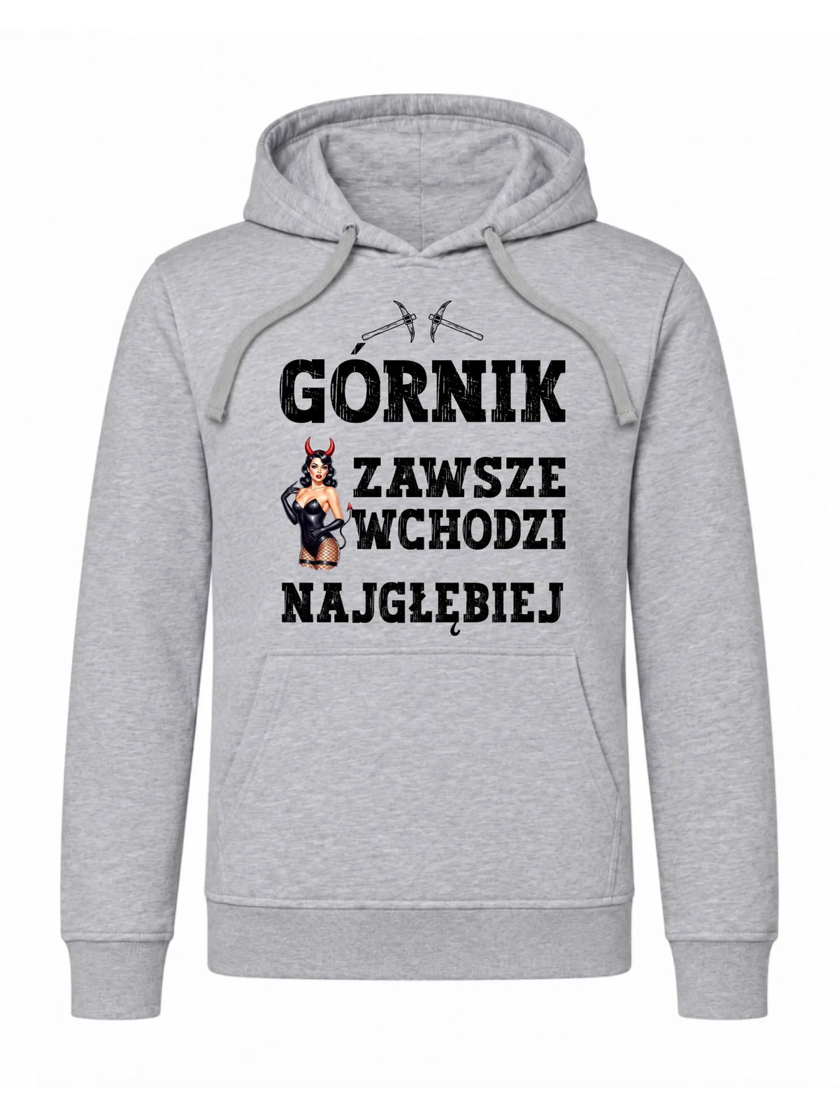 Bluza męska z kapturem dla górnika - Górnik zawsze wchodzi najgłębiej