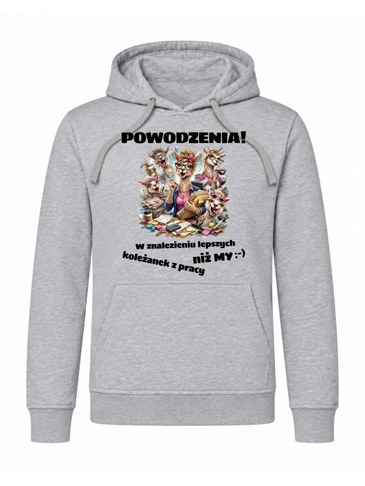 Bluza męska z kapturem na odejście z pracy - Powodzenia w znalezieniu lepszych koleżanek