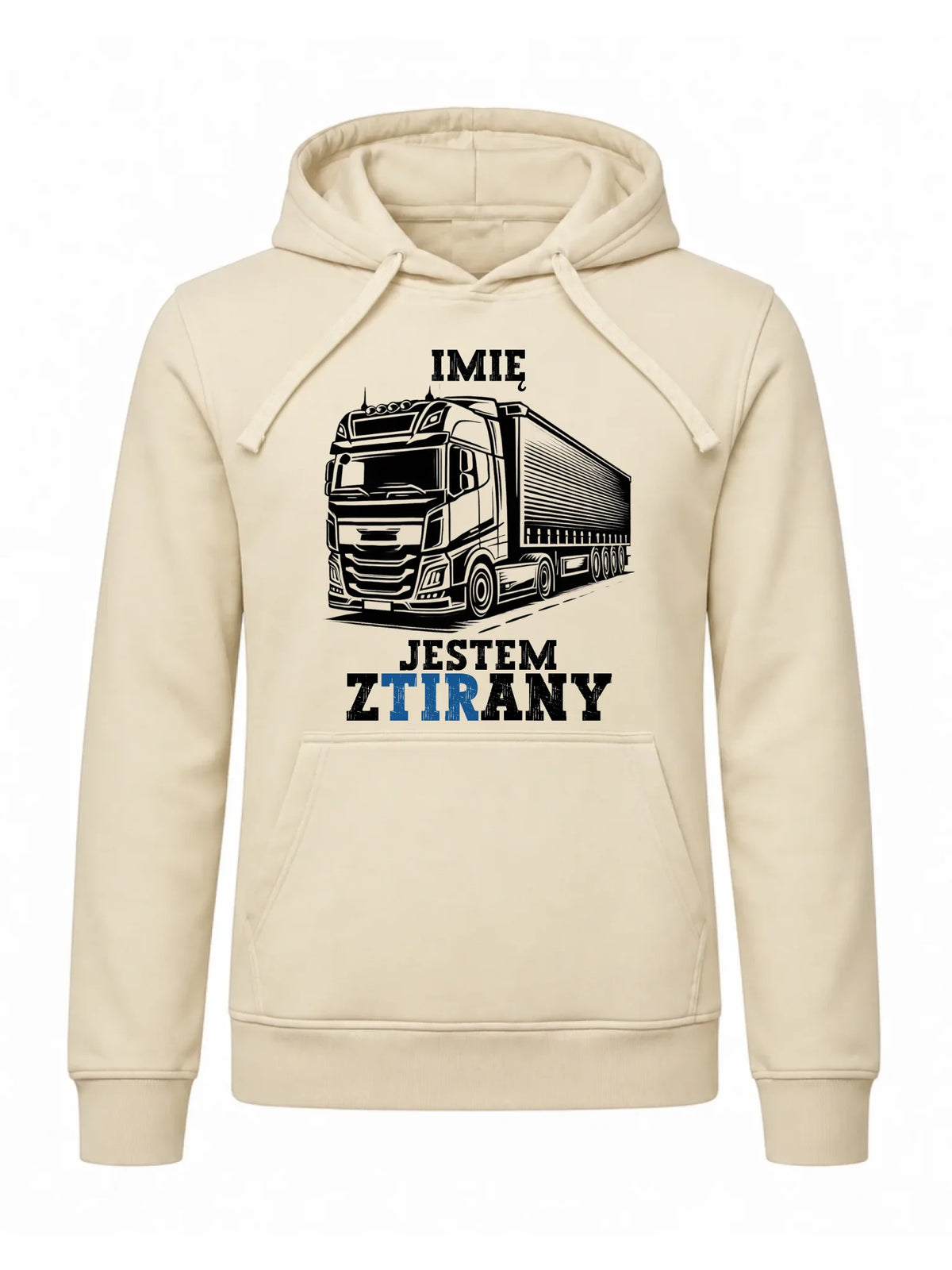 Bluza z kapturem dla kierowcy ciężarówki - Jestem zTIRany - personalizowana ZKT01