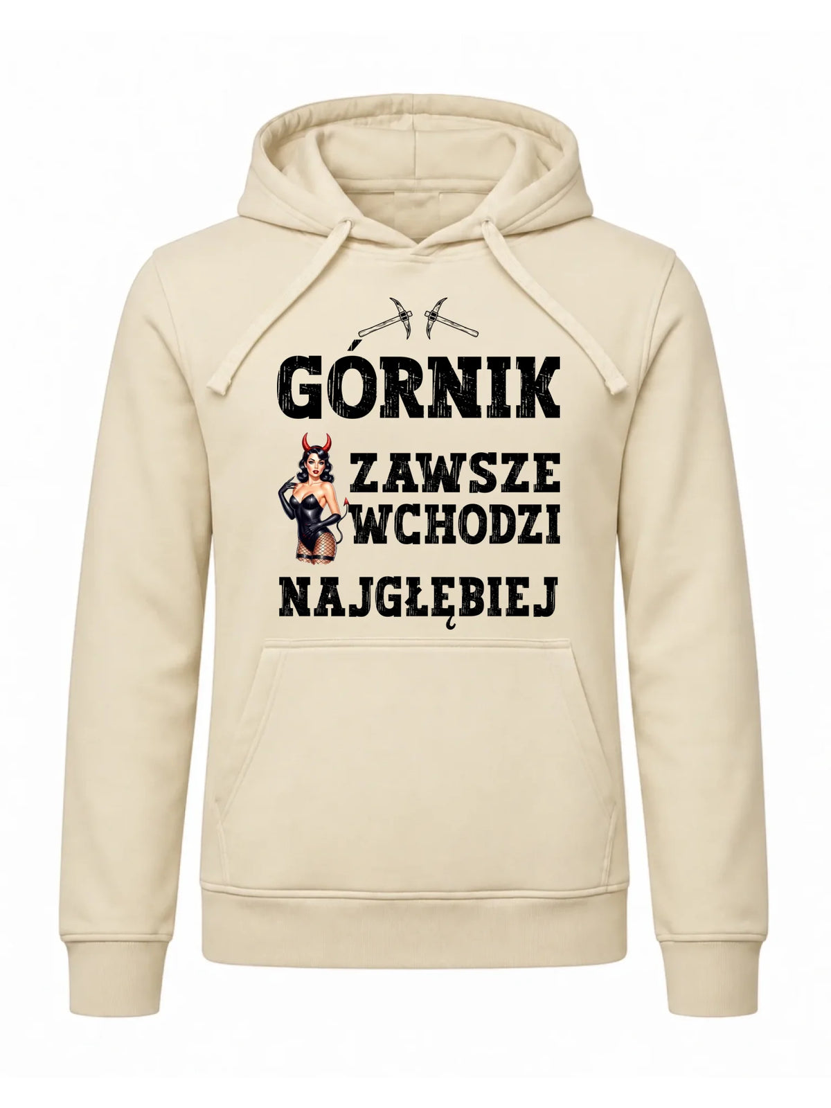 Bluza męska z kapturem dla górnika - Górnik zawsze wchodzi najgłębiej