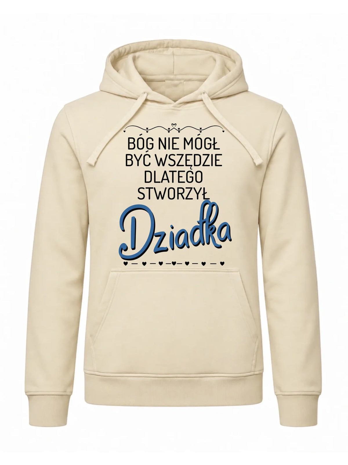 Bluza z kapturem dla dziadka - Bóg nie mógł być wszędzie dlatego stworzył dziadka D09