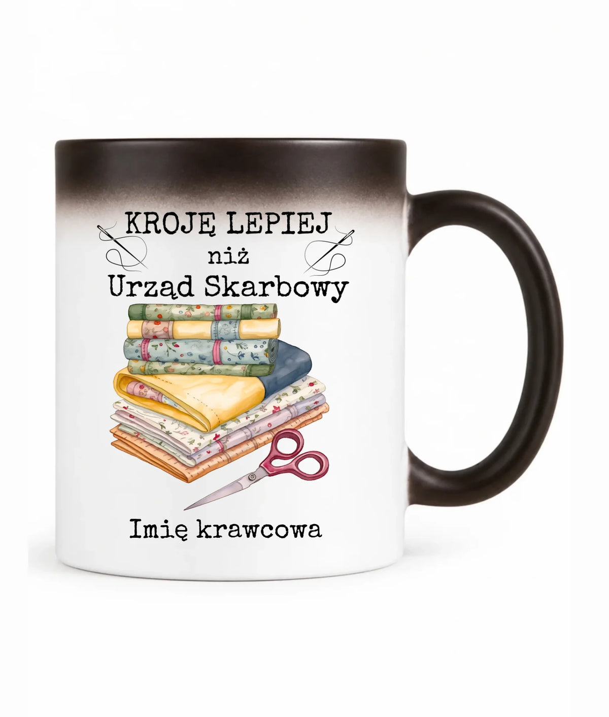 Kubek magiczny szyciowy dla krawcowej - Kroję lepiej niż US - personalizowany HS33